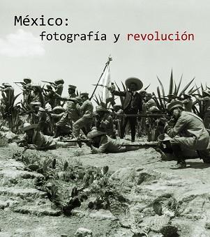 MEXICO: FOTOGRAFIA Y REVOLUCION | 9788497856164 | A.A.V.V.