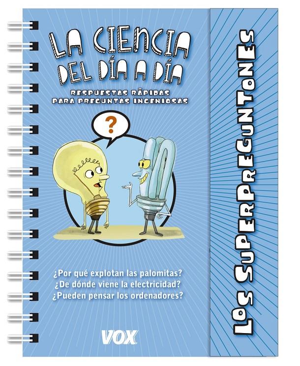 LOS SUPERPREGUNTONES / LA CIENCIA DEL DÍA A DÍA | 9788499742229 | LAROUSSE EDITORIAL