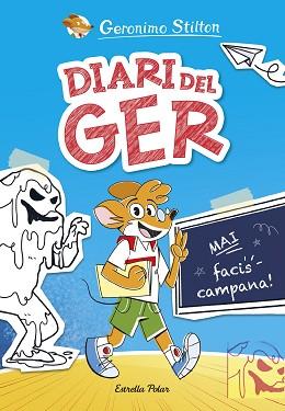 DIARI DEL GER 1. MAI FACIS CAMPANA! | 9788413898889 | STILTON, GERONIMO