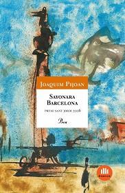 SAYONARA BARCELONA- PREMI SANT JORDI 2006 | 9788484379508 | PIJOAN, JOAQUIM