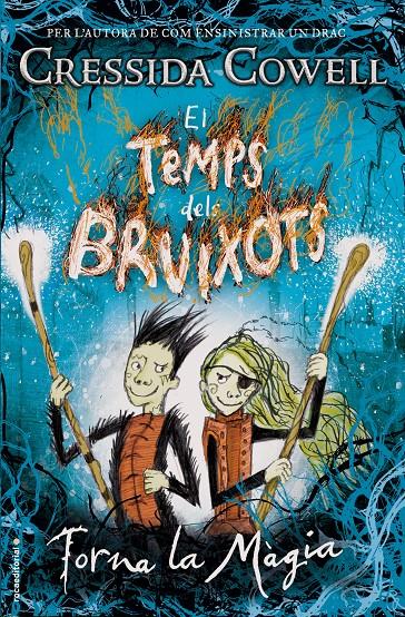 EL TEMPS DELS BRUIXOTS. TORNA LA MÀGIA | 9788417167011 | COWELL, CRESSIDA