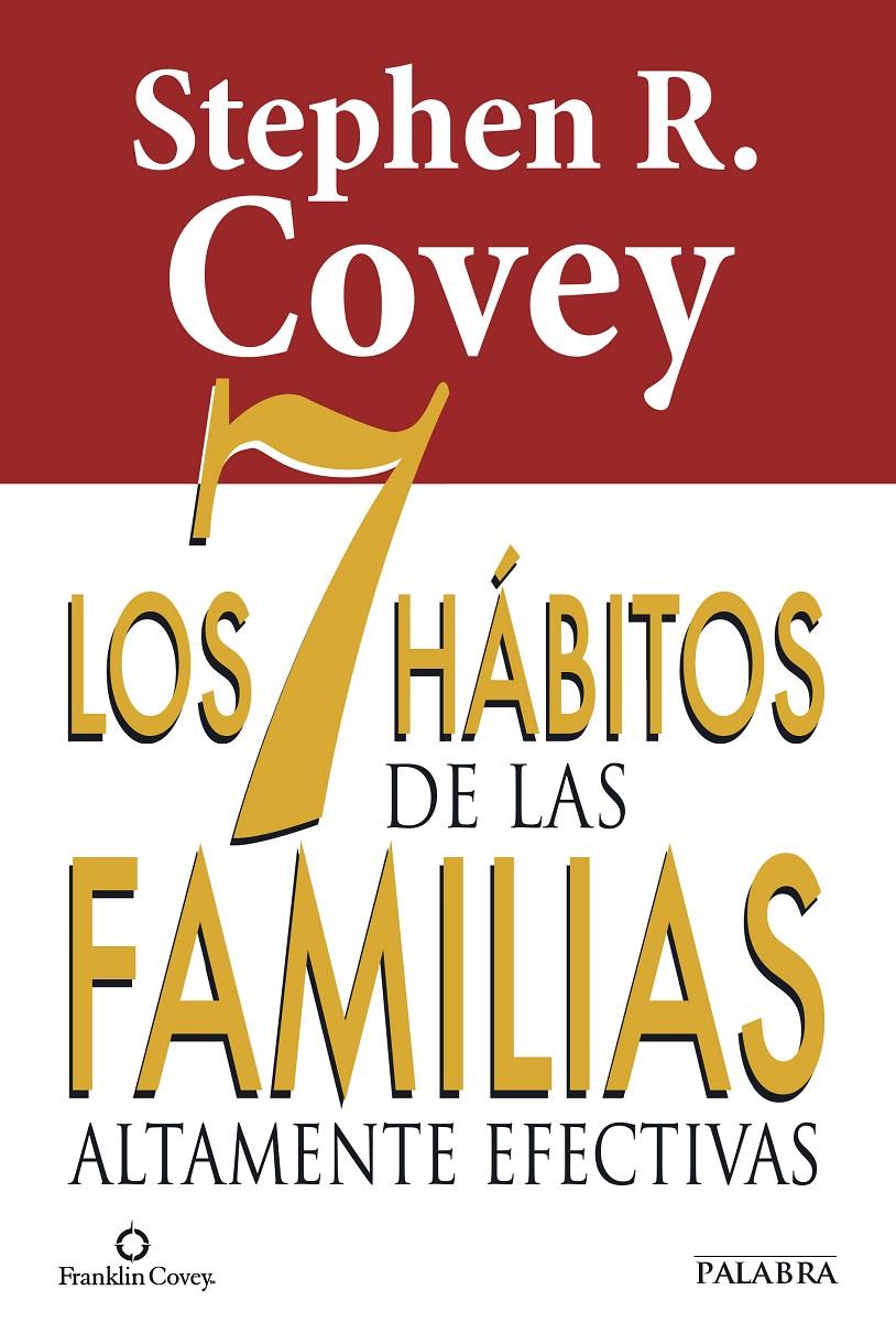 LOS 7 HÁBITOS DE LAS FAMILIAS ALTAMENTE EFECTIVAS | 9788490610282 | COVEY, STEPHEN R.