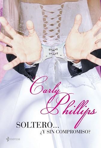 SOLTERO...Y SIN COMPROMISO | 9788408070610 | CARLY PHILLIPS