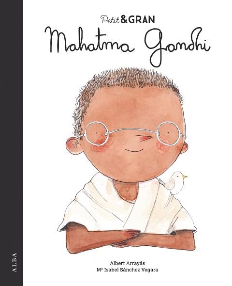 PETIT & GRAN MAHATMA GANDHI | 9788490655238 | SÁNCHEZ VEGARA, MARÍA ISABEL