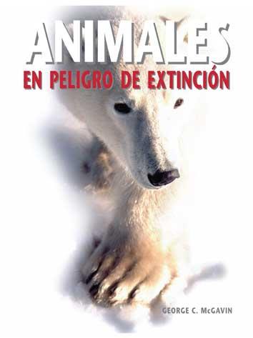 ANIMALES EN PELIGRO DE EXTINCION | 9788496445949 | MCGAVIN, GEORGE