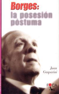 BORGES: LA POSESION POSTUMA | 9788495440105 | GASPARINI, JUAN