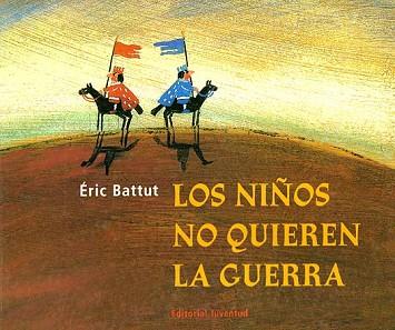 NIÑOS NO QUIEREN LA GUERRA, LOS | 9788426131881 | BATTUT, ERIC