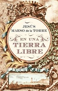 EN UNA TIERRA LIBRE | 9788425343513 | MAESO DE LA TORRE, JESUS