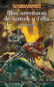MAS AVENTURAS DE GOTREK Y FELIX | 9788448035556 | KING, WILLIAM