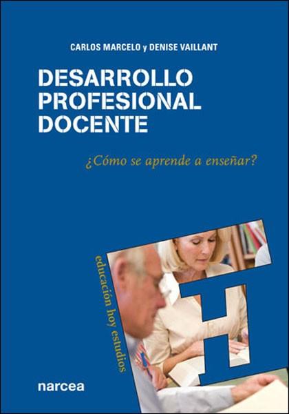 DESARROLLO PROFESIONAL DOCENTE | 9788427716377 | MARCELO GARCÍA, CARLOS/VAILLANT, DENISE