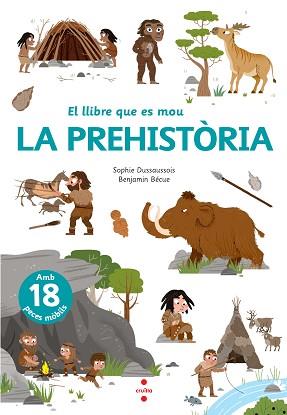 EL LLIBRE QUE ES MOU. LA PREHISTÒRIA | 9788466148818 | DUSSAUSSOIS, SOPHIE