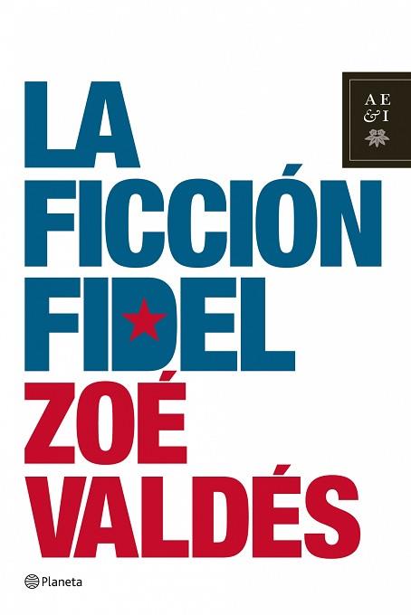 FICCION DE FIDEL, LA | 9788408078593 | VALDES, ZOE