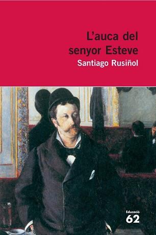 AUCA DEL SENYOR ESTEVE, L' | 9788429765342 | RUSIÑOL, SANTIAGO