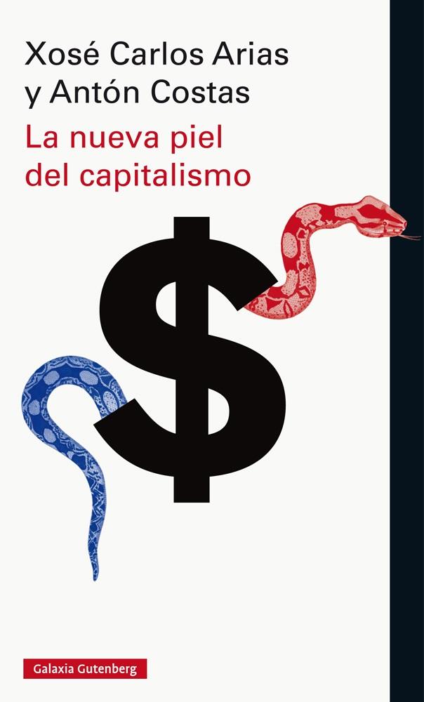 LA NUEVA PIEL DEL CAPITALISMO | 9788416734252 | COSTAS, ANTÓN Y ARIAS, XOSÉ CARLOS