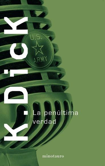 LA PENULTIMA VERDAD | 9788445074916 | PHILIP K.DICK