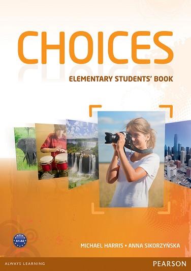 CHOICES  ELEMENTARY | 9781408242025 | HARRIS, MICHAEL/SIKORZYNSKA, ANNA