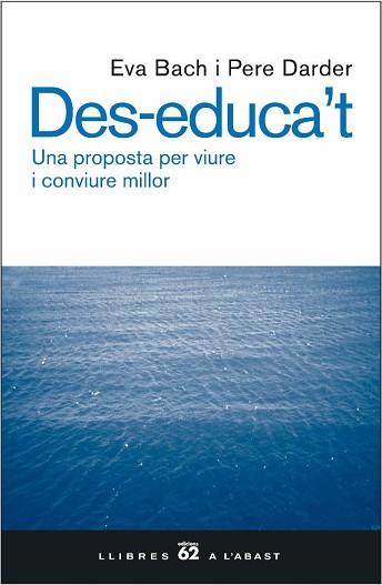 DES-EDUCA'T- UNA PROPOSTA PER VIURE I CONVIUR MILLOR | 9788429755343 | BACH, EVA/DARDER, PERE