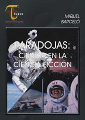 PARADOJAS: CIENCIA EN LA CIENCIA-FICCION | 9788495495037 | BARCELO, MIQUEL