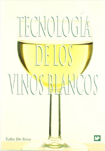 TECNOLOGIA DE LOS VINOS BLANCOS | 9788471147004 | DE ROSA, TULLIO