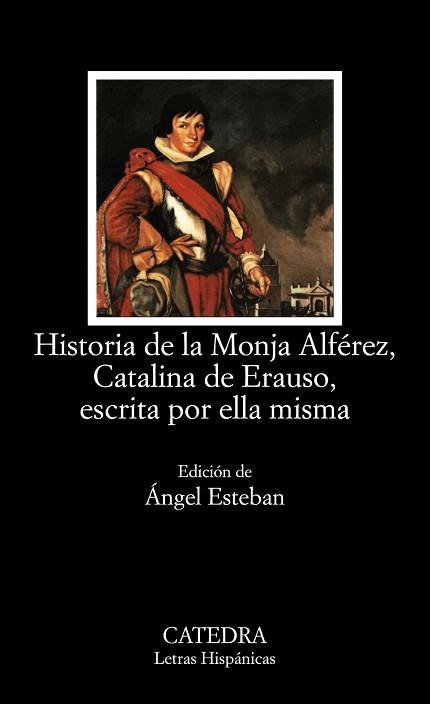 HISTORIA DE LA MONJA ALFEREZ, CATALINA DE ERAUSO | 9788437619569 | ESTEBAN, ANGEL