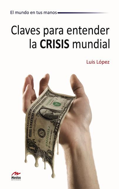 CLAVES PARA ENTENDER LA CRISIS MUNDIAL | 9788492892167 | LOPEZ, LUIS