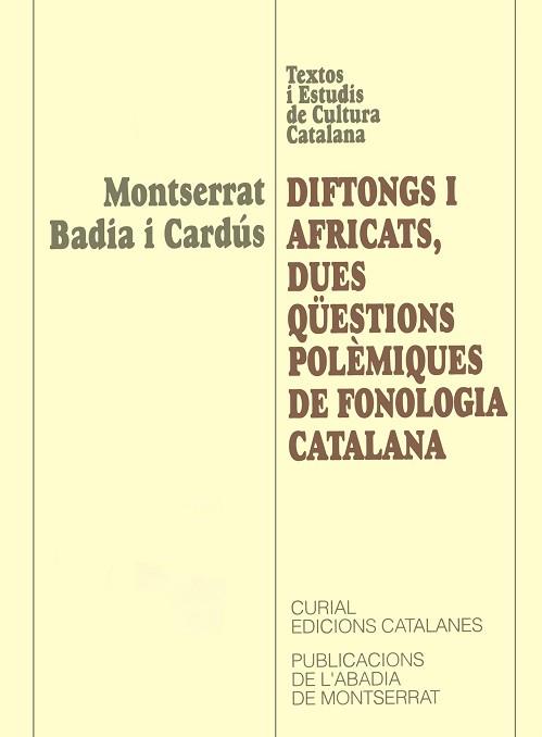 DIFTONGS I AFRICATS, DUES QUESTIONS POLEMIQUES DE | 9788484152538 | BADIA I CARDUS, MONTSERRAT