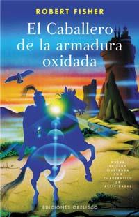 CABALLERO DE LA ARMADURA OXIDADA, EL (VERSION ILUSTRADA) | 9788497772303 | FISHER, ROBERT