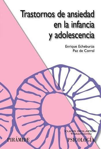 TRASTORNOS DE ANSIEDAD EN LA INFANCIA Y ADOLESCENCIA | 9788436822458 | ECHEBURÚA ODRIOZOLA, ENRIQUE/DE CORRAL, PAZ