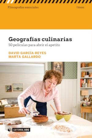 GEOGRAFÍAS CULINARIAS | 9788491806585 | GARCÍA-REYES, DAVID/GALLARDO BELTRÁN, MARTA