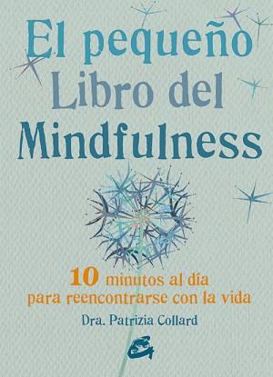 EL PEQUEÑO LIBRO DEL MINDFULNESS | 9788484455394 | COLLARD, PATRIZIA