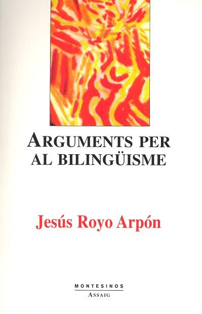 ARGUMENTS PER AL BILINGUISTME | 9788489354982 | ROYO ARPON, JESUS