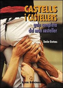 CASTELLS I CASTELLERS: GUIA COMPLETA DEL MON | 9788487334177 | BROTONS, XAVIER