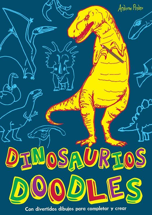 DINOSAURIOS DOODLE | 9788415278474 | PINDER, ANDREW