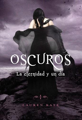 ETERNIDAD Y UN DIA (NOVELA DE OSCUROS FUERA DE SAGA) (21/06/ | 9788484419402 | LAUREN KATE