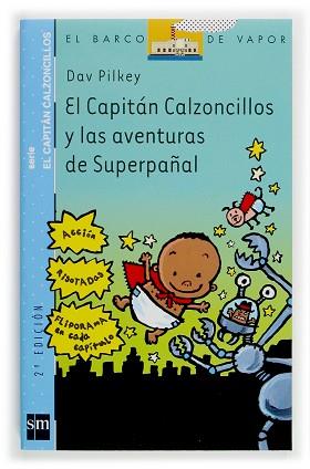 CAPITAN CALZONCILLOS Y LAS AVENTURAS DE SUPERPAÑAL | 9788434891593 | PILKEY, DAV