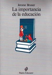 IMPORTANCIA DE LA EDUCACION, LA | 9788475094175 | BRUNER, J.