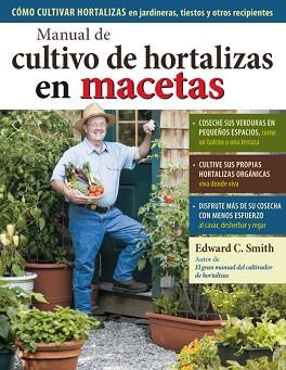 MANUAL DE CULTIVO DE HORTALIZAS EN MACETAS | 9788428215732 | SMITH,EDWARD C