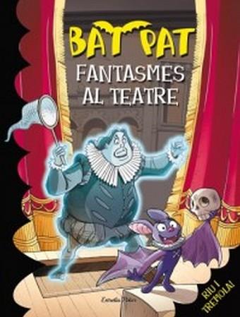 BAT PAT. FANTASMES AL TEATRE | 9788499325071 | PAT, BAT