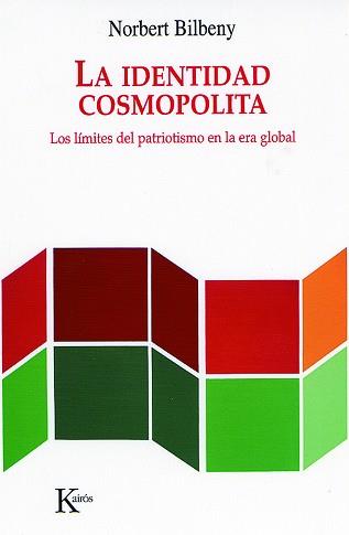 LA IDENTIDAD COSMOPOLITA : LOS LIMITES DEL PATRIOTISMO EN LA | 9788472456563 | BILBENY, NORBERT (1953- )