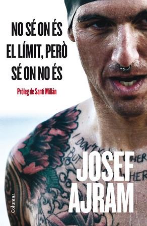 NO SÉ ON ÉS EL LÍMIT PERÒ SÍ QUE SÉ ON NO ÉS  -A LA VENDA A | 9788466415538 | AJRAM, JOSEF