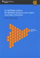 SISTEMA CATALÀ DE SERVEIS SOCIALS (1977 - 2007): CULTURA I POLÍTICA/EL | 9788439385400 | PELEGRÍ VIAÑA, XAVIER