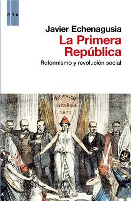 PRIMERA REPÚBLICA, LA | 9788490061831 | QUERO CATALINAS, ENRIQUE/ECHENAGUSIA, JAVIER