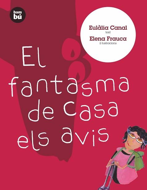 FANTASMA DE CASA ELS AVIS, EL | 9788483431009 | CANAL, EULALIA/ FRAUCA, ELENA (ILUST.)