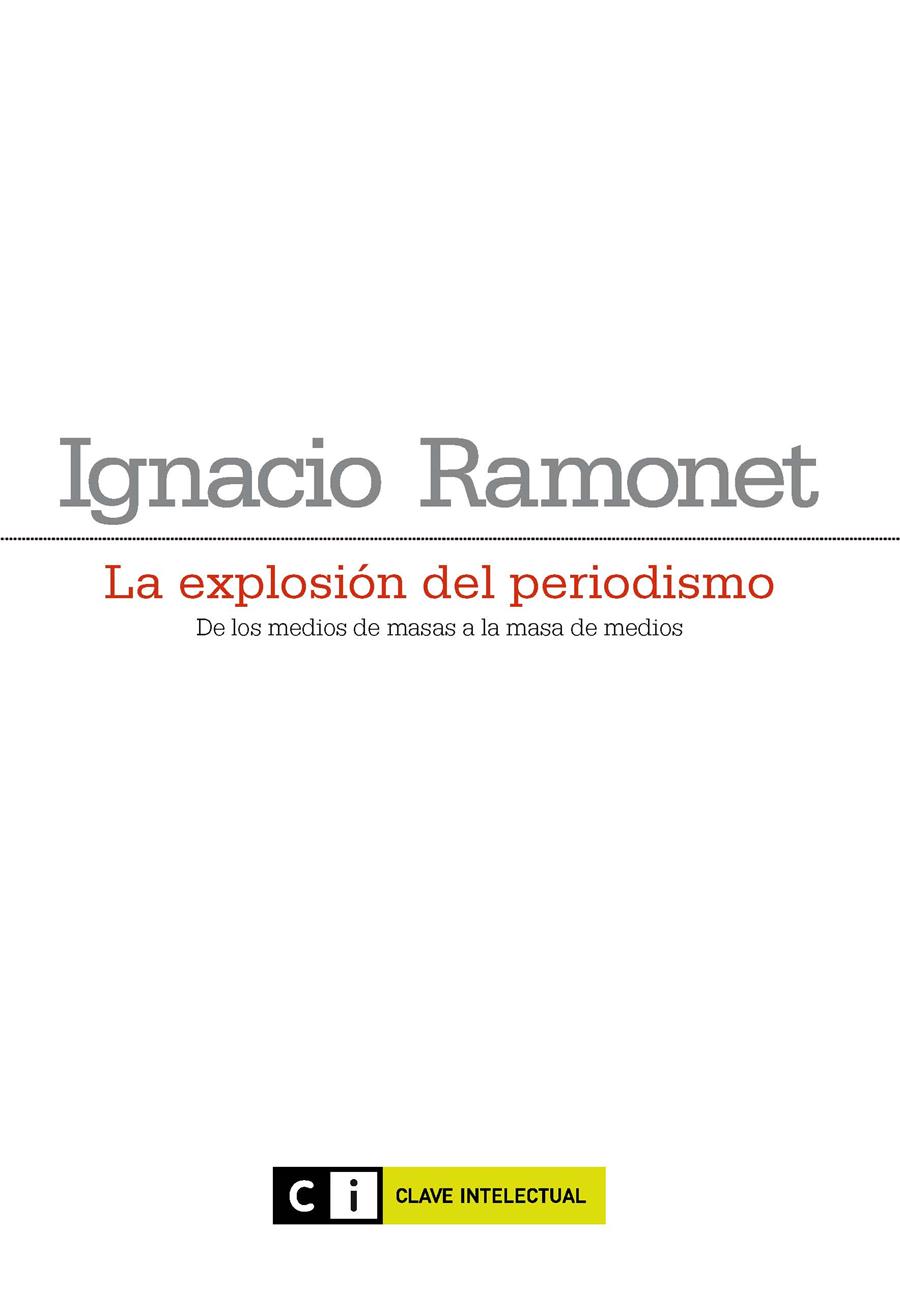 LA EXPLOSIÓN DEL PERIODISMO 4ª REIMPRESIÓN | 9788493904708 | RAMONET, IGNACIO/RAMONET, IGNACIO