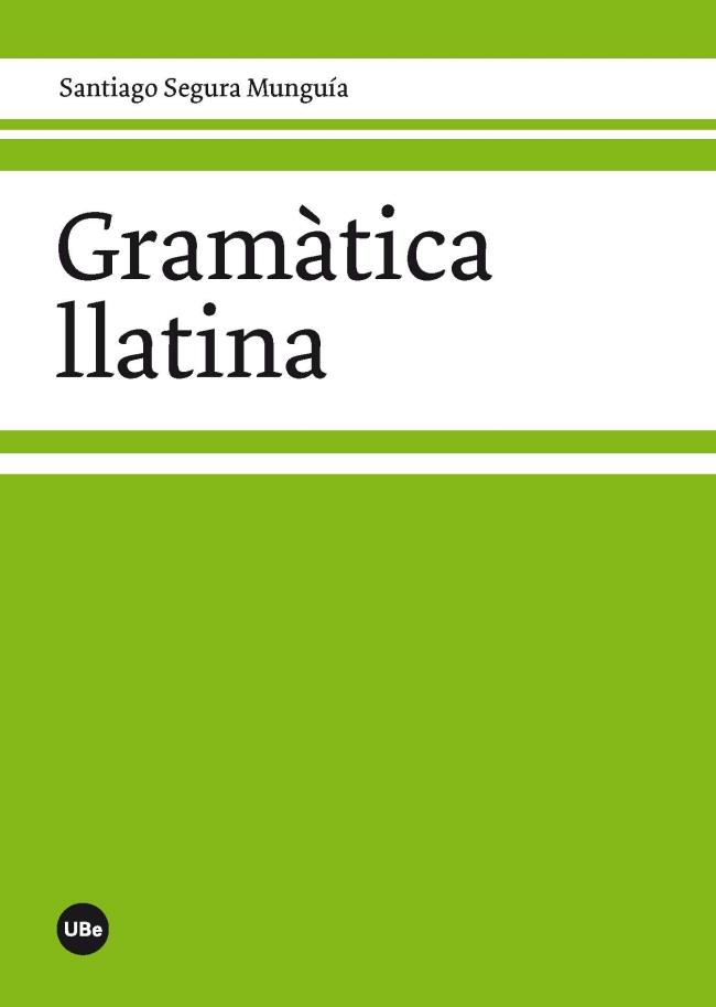 GRAMÀTICA LLATINA | 9788447536320 | SEGURA MUNGUÍA, SANTIAGO