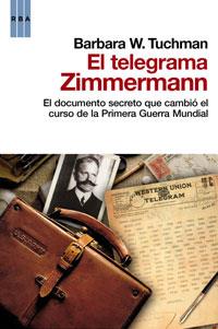 TELEGRAMA ZIMMERMANN, EL | 9788498677669 | W. TUCHMAN, BARBARA