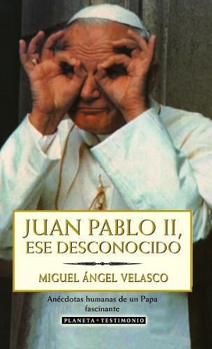 JUAN PABLO II, ESE DESCONOCIDO | 9788408027430 | VELASCO, MIGUEL ÁNGEL