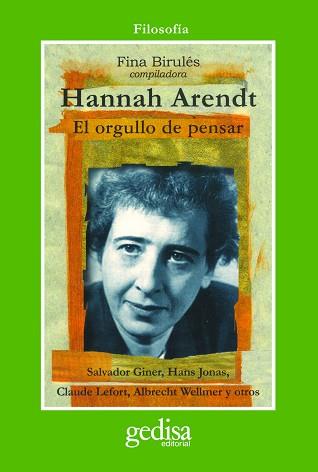 HANNAH ARENDT, EL ORGULLO DE PENSAR | 9788474327946 | BIRULES, FINA