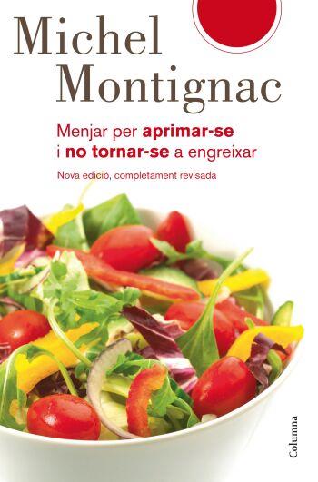 MENJAR PER APRIMAR-SE I NO TORNAR-SE A ENGREIXAR | 9788466409315 | MONTIGNAC, MICHEL