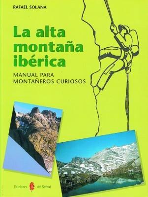 ALTA MONTAÑA IBERICA, LA. MANUAL PARA MONTAÑEROS | 9788476282373 | SOLANA, RAFAEL